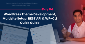 WordPress Theme Development, Multisite Setup, REST API & WP-CLI Quick Guide – Day 4