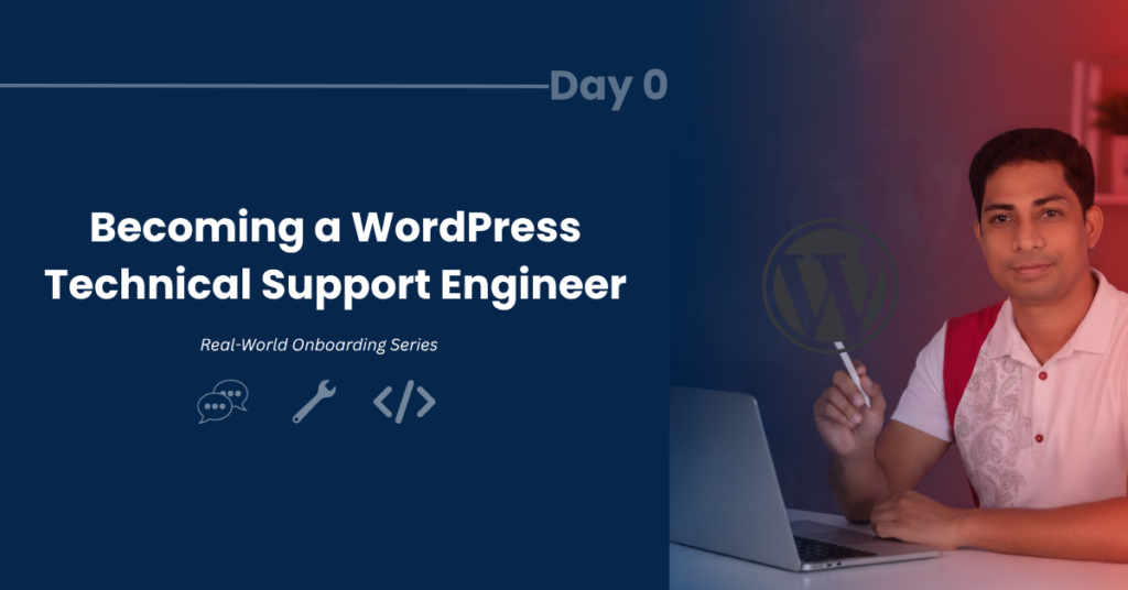 Becoming a WordPress Technical Support Engineer – Day 0
